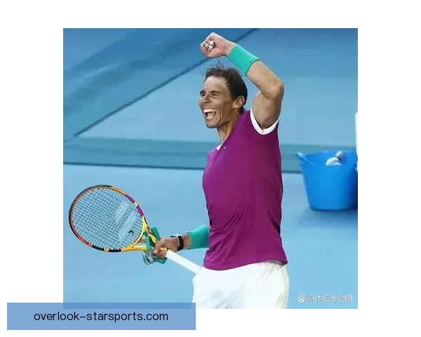 澳网焦点战七盘鏖战纳达尔逆转晋级本赛季再掀全球网球狂潮引热议